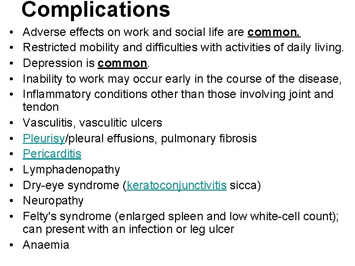 Complications • • • • Adverse effects on work and social life are common.