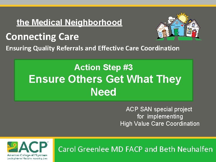 the Medical Neighborhood Connecting Care Ensuring Quality Referrals and Effective Care Coordination Action Step