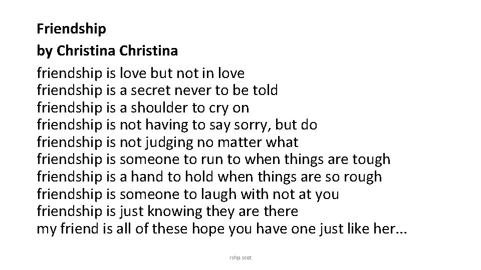 Friendship by Christina friendship is love but not in love friendship is a secret