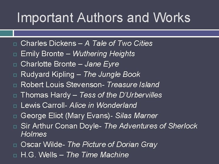 Important Authors and Works Charles Dickens – A Tale of Two Cities Emily Bronte