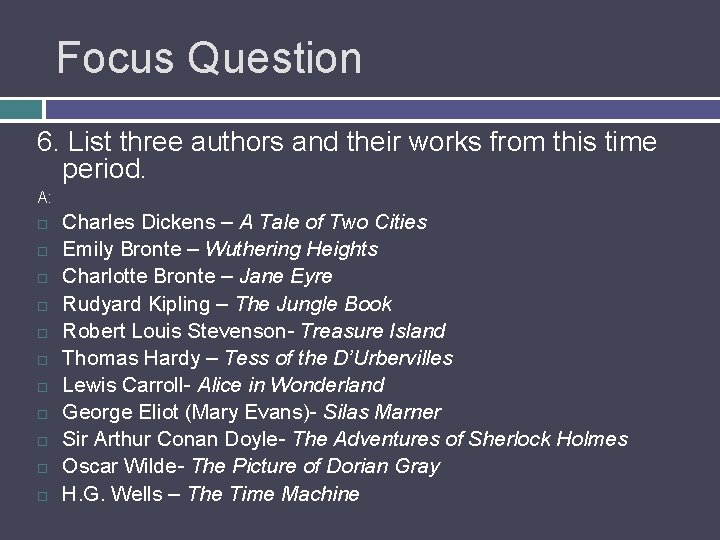 Focus Question 6. List three authors and their works from this time period. A: