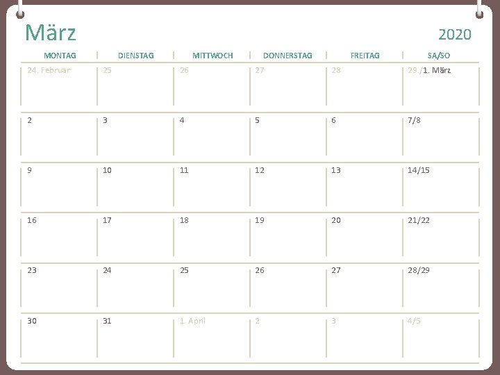 März 2020 MONTAG DIENSTAG MITTWOCH DONNERSTAG FREITAG SA/SO 24. Februar 25 26 27 28
