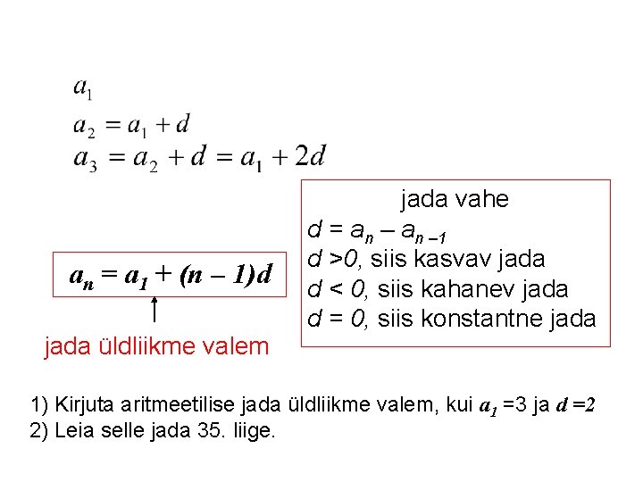 an = a 1 + (n – 1)d jada üldliikme valem jada vahe d