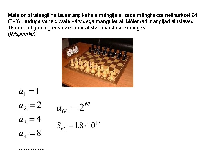 Male on strateegiline lauamäng kahele mängijale, seda mängitakse nelinurksel 64 (8× 8) ruuduga vahelduvate