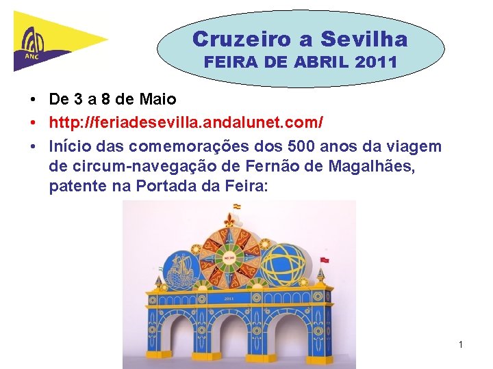 Cruzeiro a Sevilha FEIRA DE ABRIL 2011 • De 3 a 8 de Maio
