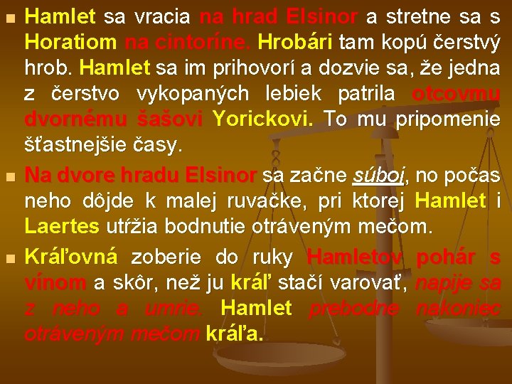 n n n Hamlet sa vracia na hrad Elsinor a stretne sa s Horatiom