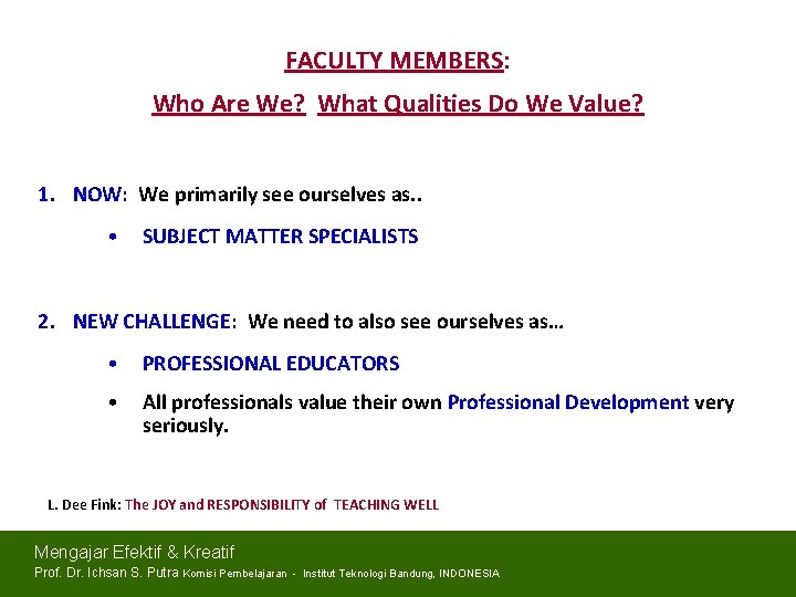 FACULTY MEMBERS: Who Are We? What Qualities Do We Value? 1. NOW: We primarily