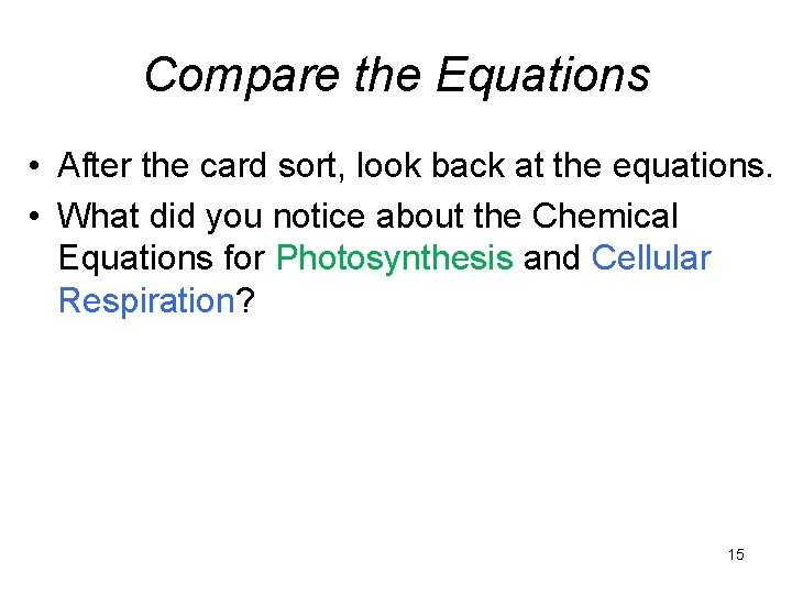Compare the Equations • After the card sort, look back at the equations. •