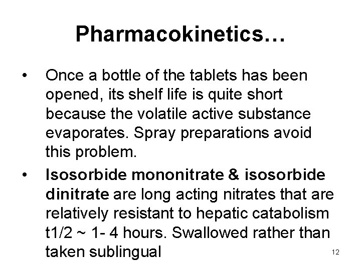 Pharmacokinetics… • • Once a bottle of the tablets has been opened, its shelf