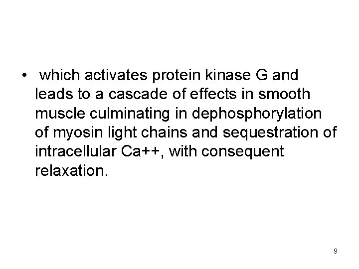  • which activates protein kinase G and leads to a cascade of effects