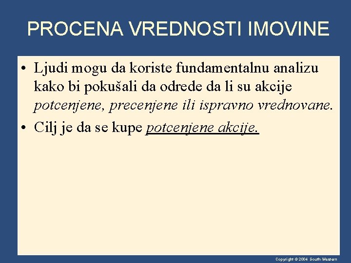 PROCENA VREDNOSTI IMOVINE • Ljudi mogu da koriste fundamentalnu analizu kako bi pokušali da