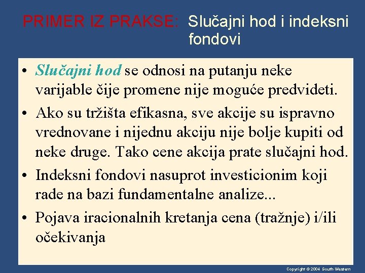 PRIMER IZ PRAKSE: Slučajni hod i indeksni fondovi • Slučajni hod se odnosi na