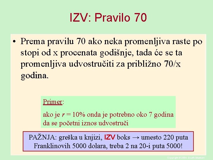 IZV: Pravilo 70 • Prema pravilu 70 ako neka promenljiva raste po stopi od