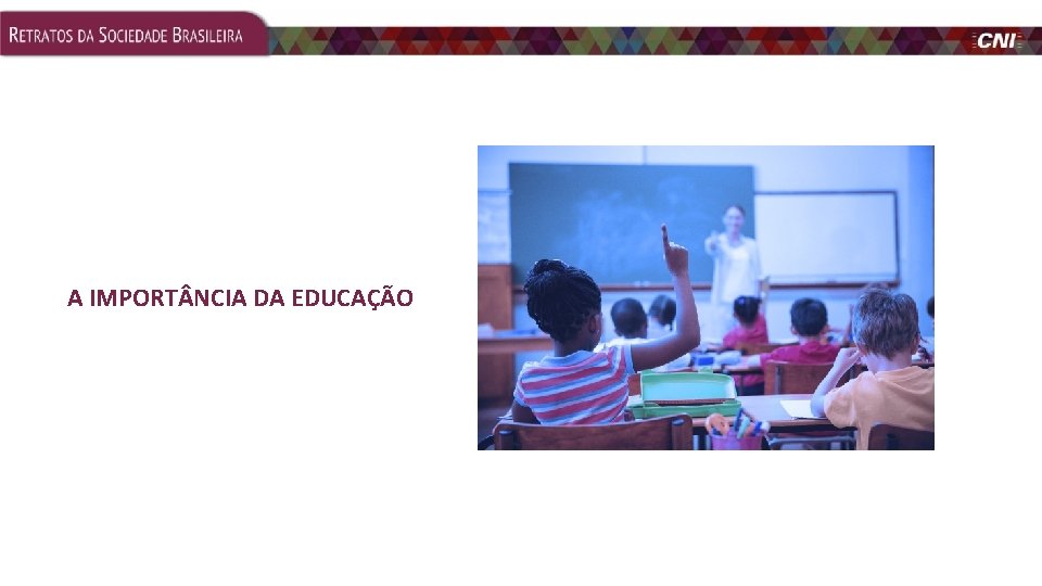 A IMPORT NCIA DA EDUCAÇÃO 