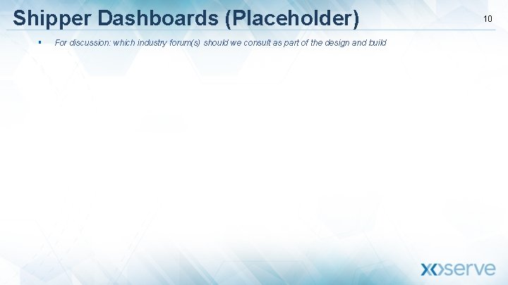 Shipper Dashboards (Placeholder) § For discussion: which industry forum(s) should we consult as part