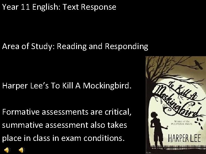 Year 11 English: Text Response Area of Study: Reading and Responding Harper Lee’s To