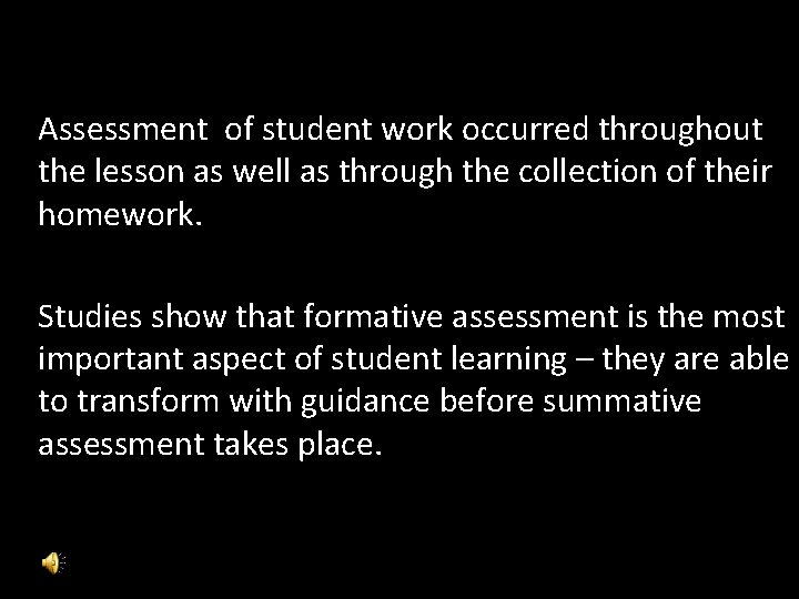 Assessment of student work occurred throughout the lesson as well as through the collection