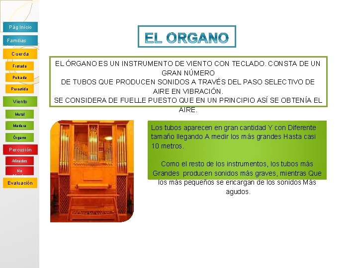 Pág Inicio Familias Inst Cuerda Frotada Pulsada Percutida Viento Metal Madera Órgano Percusión Afinados