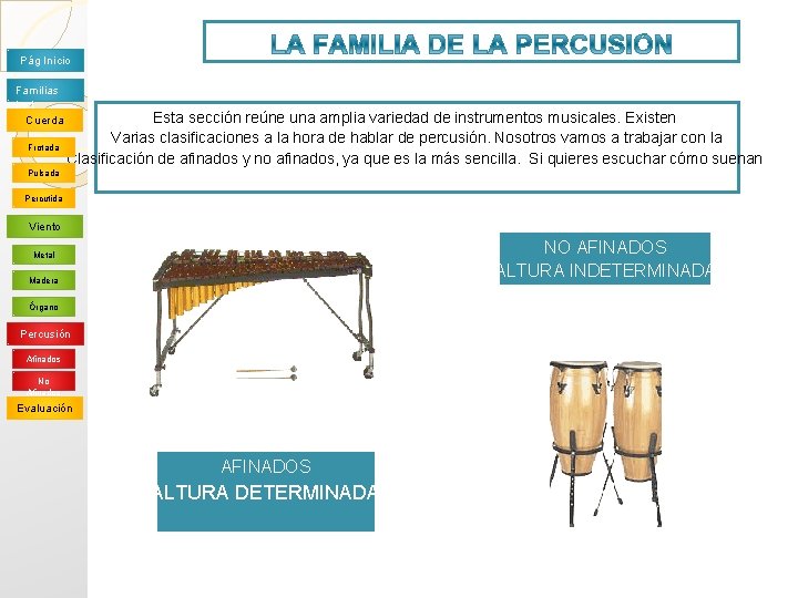 Pág Inicio Familias Inst Cuerda Frotada Esta sección reúne una amplia variedad de instrumentos