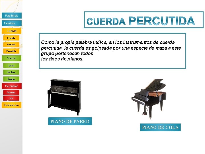 Pág Inicio Familias Inst Cuerda Frotada Pulsada Percutida Viento Como la propia palabra indica,