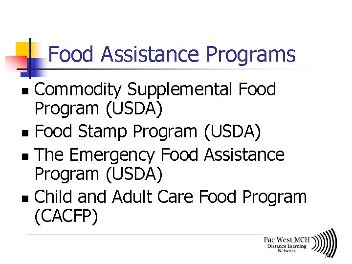 Food Assistance Programs Commodity Supplemental Food Program (USDA) n Food Stamp Program (USDA) n