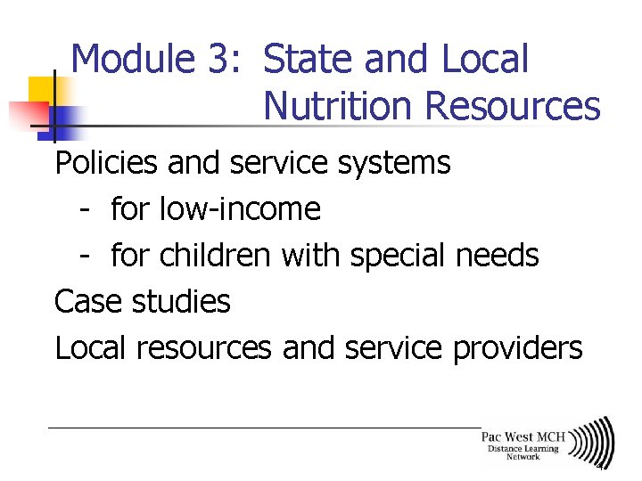 Module 3: State and Local Nutrition Resources Policies and service systems - for low-income