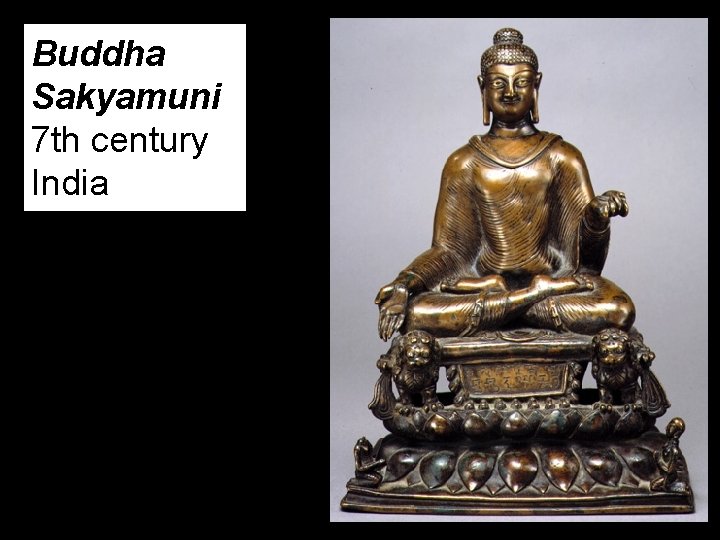 Buddha Sakyamuni 7 th century India 