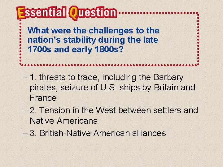 What were the challenges to the nation’s stability during the late 1700 s and