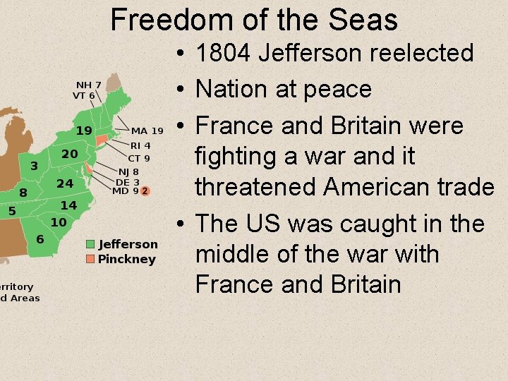 Freedom of the Seas • 1804 Jefferson reelected • Nation at peace • France