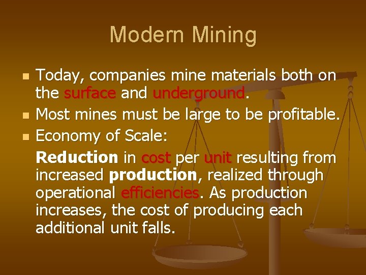 Modern Mining n n n Today, companies mine materials both on the surface and