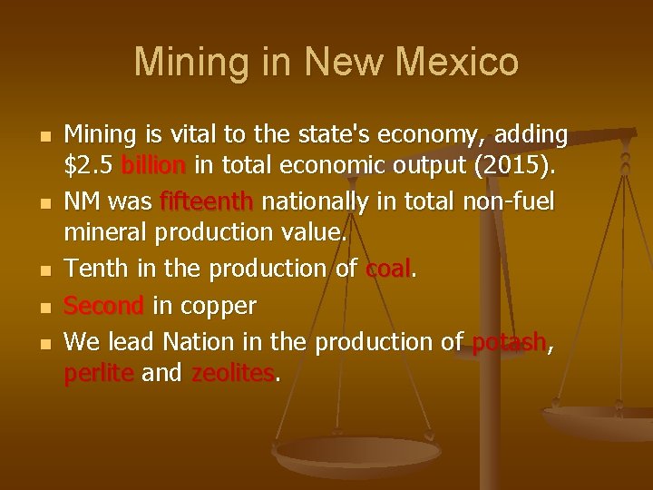 Mining in New Mexico n n n Mining is vital to the state's economy,
