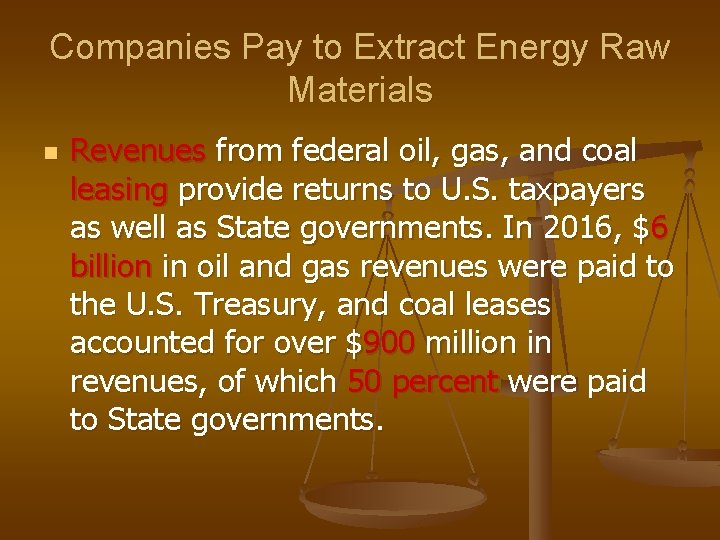 Companies Pay to Extract Energy Raw Materials n Revenues from federal oil, gas, and