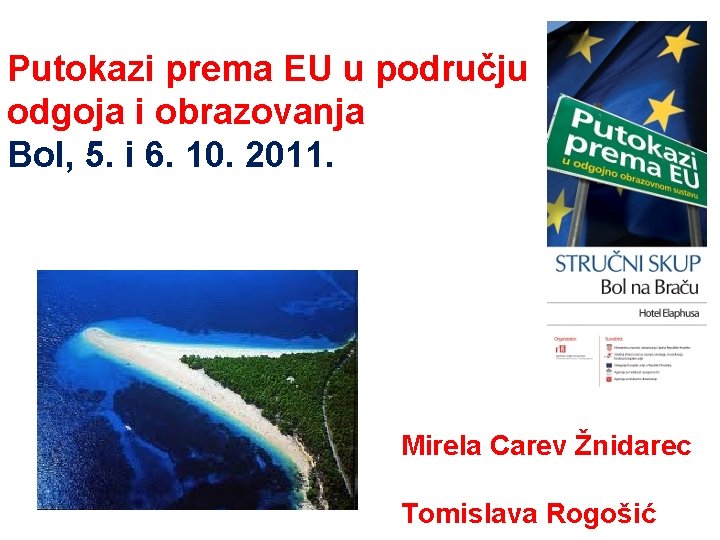 Putokazi prema EU u području odgoja i obrazovanja Bol, 5. i 6. 10. 2011.