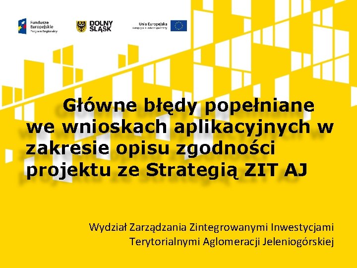 Główne błędy popełniane we wnioskach aplikacyjnych w zakresie opisu zgodności projektu ze Strategią ZIT