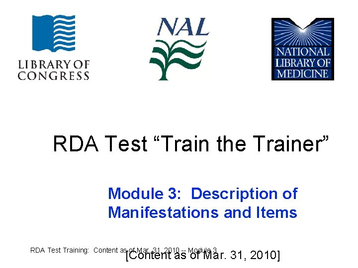 RDA Test “Train the Trainer” Module 3: Description of Manifestations and Items RDA Test