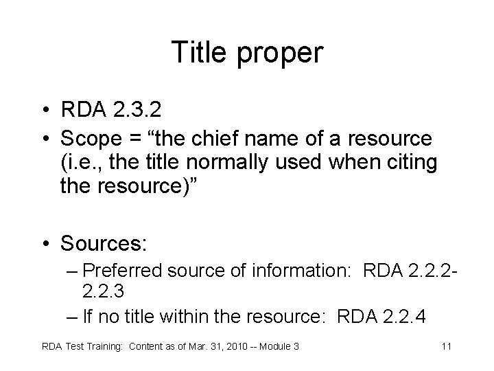 Title proper • RDA 2. 3. 2 • Scope = “the chief name of