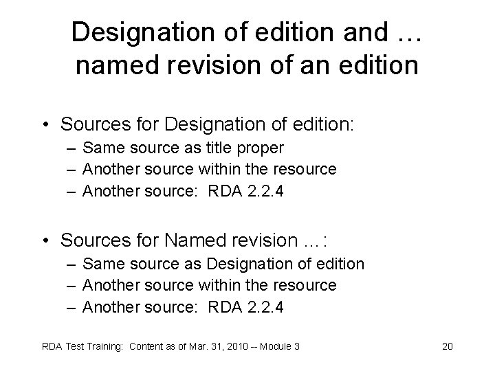 Designation of edition and … named revision of an edition • Sources for Designation