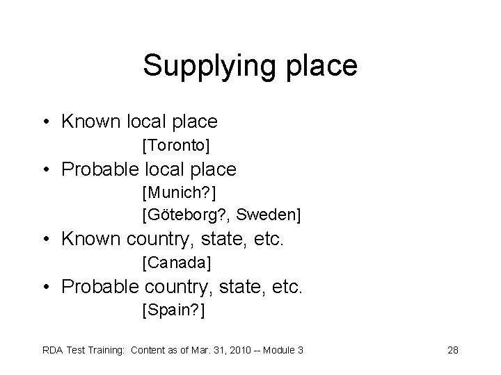 Supplying place • Known local place [Toronto] • Probable local place [Munich? ] [Göteborg?