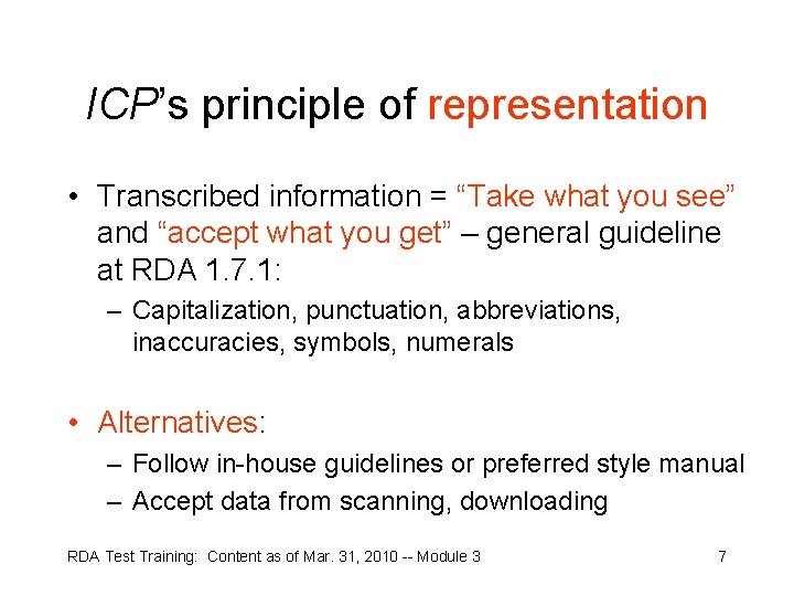 ICP’s principle of representation • Transcribed information = “Take what you see” and “accept