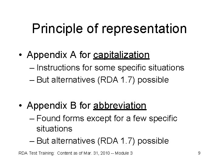 Principle of representation • Appendix A for capitalization – Instructions for some specific situations