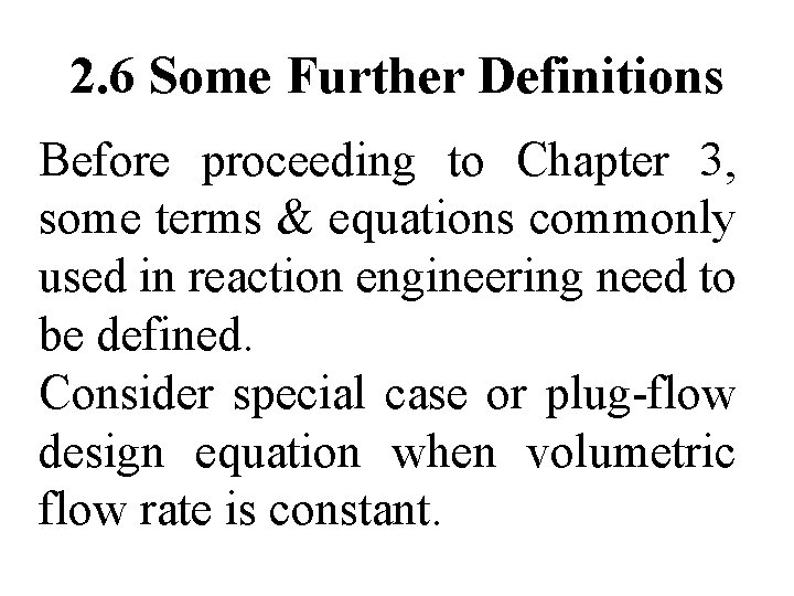 2. 6 Some Further Definitions Before proceeding to Chapter 3, some terms & equations