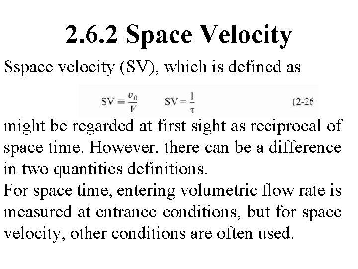 2. 6. 2 Space Velocity Sspace velocity (SV), which is defined as might be