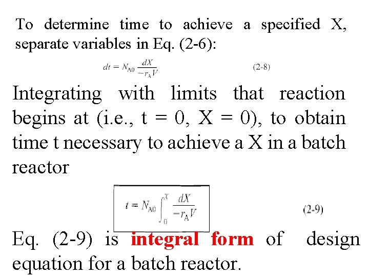 To determine time to achieve a specified X, separate variables in Eq. (2 -6):