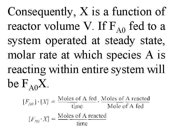 Consequently, X is a function of reactor volume V. If FA 0 fed to