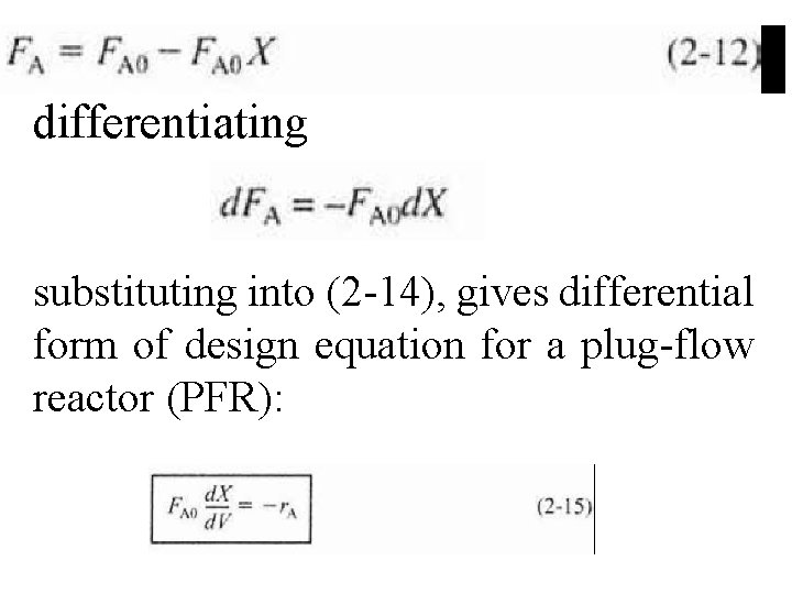 differentiating substituting into (2 -14), gives differential form of design equation for a plug-flow