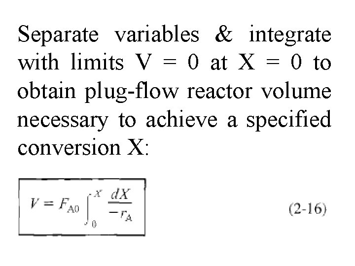 Separate variables & integrate with limits V = 0 at X = 0 to