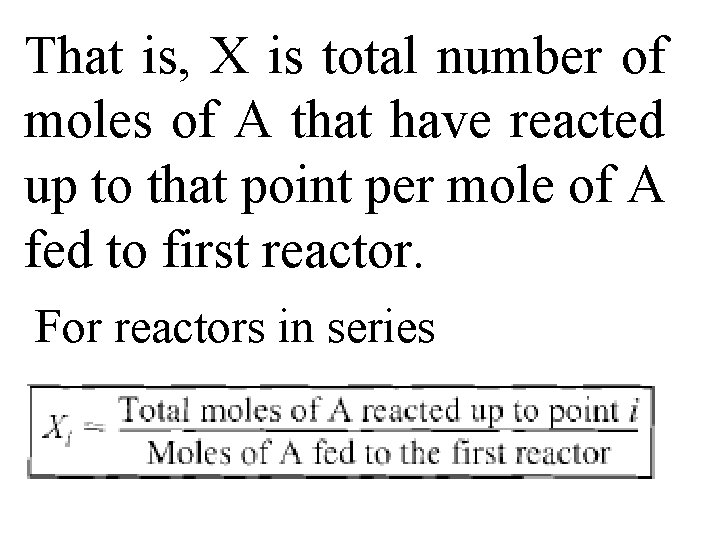 That is, X is total number of moles of A that have reacted up