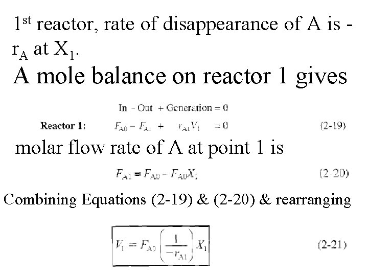 1 st reactor, rate of disappearance of A is r. A at X 1.
