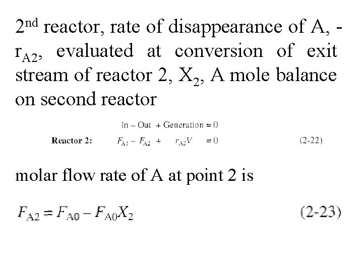 2 nd reactor, rate of disappearance of A, r. A 2, evaluated at conversion