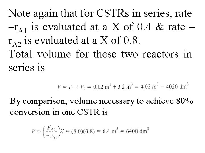 Note again that for CSTRs in series, rate –r. A 1 is evaluated at